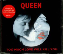 Queen : Too Much Love Will Kill You